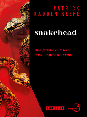 cover image of Snakehead une enquête hallucinante sur la plus improbable des reines du crime